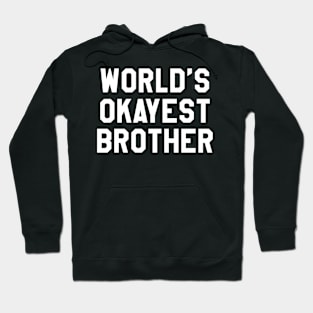 Okayest Brother Hoodie